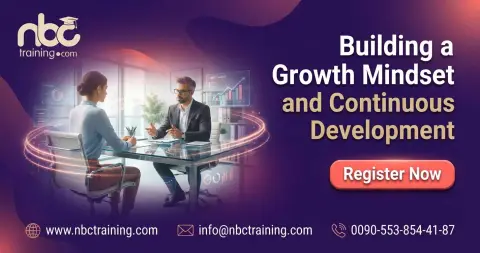 Building a Growth Mindset and Continuous Development
