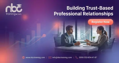 Building Trust-Based Professional Relationships