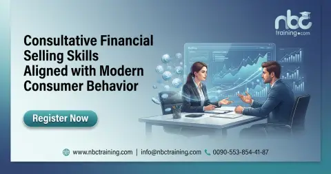 Consultative Financial Selling Skills Aligned with Modern Consumer Behavior