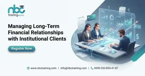 Managing Long-Term Financial Relationships with Institutional Clients