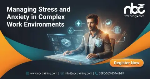 Managing Stress and Anxiety in Complex Work Environments